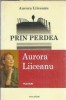Prin perdea - Aurora Liiceanu, Editura Polirom, Colectia Ego Grafii, Biografie, Roman, 2009