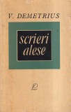 V. Demetrius - Scrieri alese | Editura Pentru Literatura | 421 pagini | 1967 | Romana | Brosata | Buna