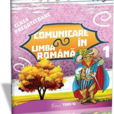 Comunicare în limba română Clasa pregătitoare Semestrul I. Sunt boboc de pregătitoare - Paperback - Violeta Antoniu, Violeta Neagu - Trend