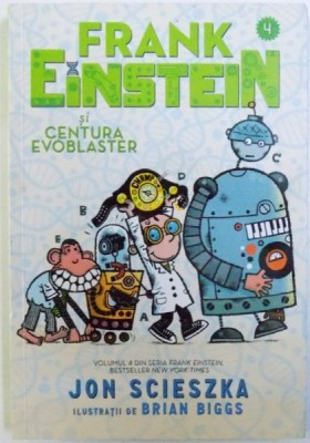 FRANK EINSTEIN SI CENTURA EVOBLASTER de JON SCIESZKA, 2017 foto