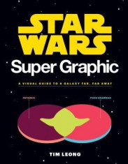 Star Wars Super Graphic: A Visual Guide to a Galaxy Far, Far Away foto