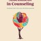 Assessment in Counseling: Guiding Practice and Decision Making