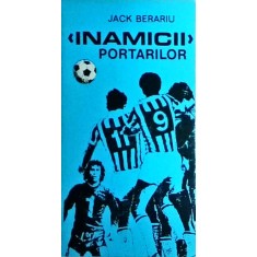Jack Berariu - Inamicii portarilor