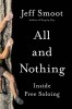 All and Nothing: Inside Free Soloing