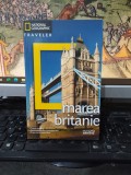 Marea Britanie National Geographic, Traveler, bibl. Adevărul, București 2010 134