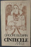 Cumpara ieftin GRIGORE BUGARIN - CANTECELE MELE (VERSURI - volum postum, 1980) [prefata de DIM. RACHICI / coperta de TRAIAN BRADEAN / portret de EUGEN DRAGUTESCU]