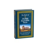 The Book of 10,000 Incredible Facts