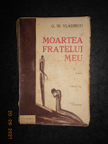 G. M. VLADESCU - MOARTEA FRATELUI MEU (1934)