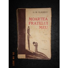 G. M. VLADESCU - MOARTEA FRATELUI MEU (1934)