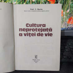 Cultura neprotejată a viței de vie, prof. T. Martin, Ceres, București 1978, 098