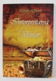 INTERPRETAREA VISELOR de ALINA ALBERT , ANII ' 2000
