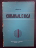 CRIMINALISTICA - Ion Mircea