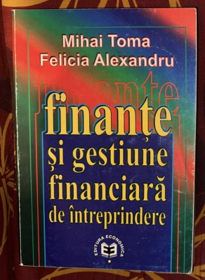 Toma/ Alexandru Finainte si gestiune financiara de intreprindere foto
