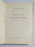 Vulpile &icirc;n vie sau Arme pentru America &ndash; Aut. Lion Feuchtwanger, Trad. P. și I. Năvodaru, Ed. de Stat, 1960