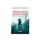 Ramas-bun, Budapesta! Un roman despre Revolutia ungara