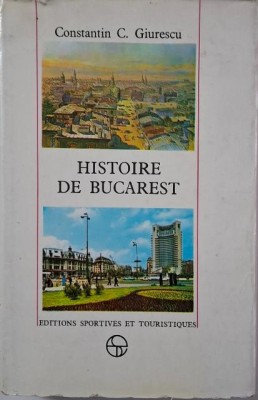 Histoire de Bucarest &amp;ndash; Constantin C. Giurescu foto