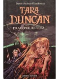 Sophie Audouin-Mamikonian - Tara Duncan, vol. 4 - Dragonul renegat (Editia: 2009)