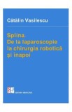 Splina. De la laparoscopie la chirurgia robotica si inapoi - Catalin Vasilescu