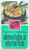 Cumpara ieftin Alimentația și efortul fizic - Constantin Dumitrescu, Editura Sport-Turism, Ghid nutriție, Rețete sănătoase, 1987