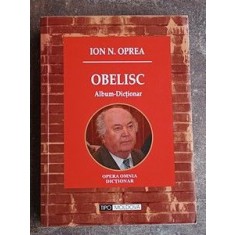 Obelisc Album-Dictionar- Ion N. Oprea