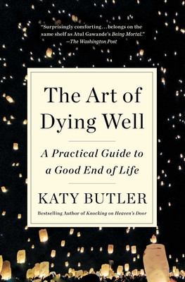 The Art of Dying Well: A Practical Guide to a Good End of Life foto