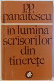 IN LUMINA SCRISORILOR DIN TINERETE de P. P. PANAITESCU , 1970