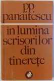 IN LUMINA SCRISORILOR DIN TINERETE de P. P. PANAITESCU , 1970