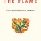 The Flame: Poems Notebooks Lyrics Drawings