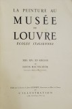 LA PEINTURE AU MUSEE DU LOUVRE par ECOLES ITALIENNES , EXEMPLAR SEMNAT DE MARIN SORESCU * , ANII &#039;20