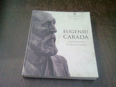 UGENIU CARADA , CORESPONDENTA SI MARTURII INEDITE , VOL. VII , PREFATA de ACADEMICIAN MUGUR ISARESCU , EDITIE INGRIJITA SI STUDIU INTRODUCTIV de SABIN foto