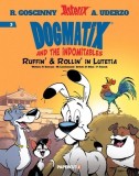 Dogmatix and the Indomitables Vol. 3: Ruffin' &amp;amp; Rollin' in Lutetia