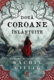 Cumpara ieftin Doua coroane inlantuite. Seria Regele Pastor. Volumul 2/Rachel Gillig, Storia Books