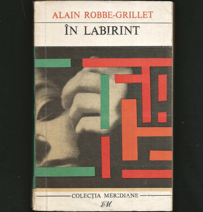 &Icirc;N LABIRINT, ALAIN ROBBE-GRILLET - COLECȚIA MERIDIANE