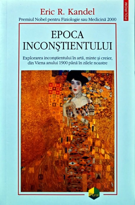 Epoca inconstientului - 2023 - Eric Kandel (U233)