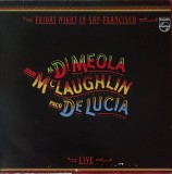Al Di Meola / John McLaughlin / Paco De Lucia &ndash; Friday Night In San Francisco, LP, Scandinavia, 1981, stare impecabila (NM)