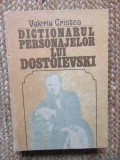 DICTIONARUL PERSONAJELOR LUI DOSTOIEVSKI , VOLUMUL I de VALERIU CRISTEA , 1983 CU DEDICATIE SI AUTOGRAF PETRE ANGHEL