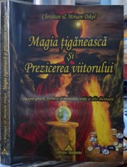 Christian&amp;Miriam Dikol-Magia tiganeasca si prezicerea viitorului