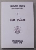 CUVIOSUL PAISIE AGHIORITUL , CUVINTE DUHOVNICESTI , VOLUMUL VI - DESPRE RUGACIUNE , 2022