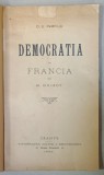 M. GUIZOT - DEMOCRATIA IN FRANCIA de D.S. PAMFILIU , 1892, COPERTE REFACUTE *