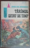 Myh 542s - Edgar Rice Burgroughs - Taramul uitat de timp - ed 1973