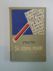 SA SCRIEM REPEDE , CUM PUTEM INVATA USOR STENOGRAFIA de HENRI H. STAHL , AUREL BOIA , 1960 foto