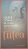 322 Vorbe Memorabile Petre Țuțea, Humanitas 2007, Filosofie, Sociologie, Limba Romana, Carte Brosata, Stare Buna