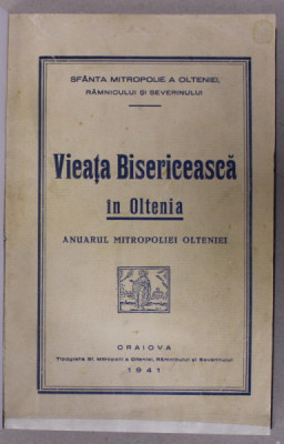 VIATA BISERICEASCA IN OLTENIA, ANUARUL MITROPOLIEI OLTENIEI - CRAIOVA, 1941 foto