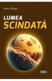 Lumea scindata - Andrei Marga