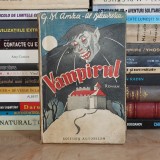G.M. AMZA / AL. BILCIURESCU - VAMPIRUL ( ROMAN ) , 1938 *
