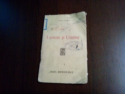 LUMINI SI UMBRE - Otilia Cazimir - Viata Romaneasca, 1923, 100 p. foto