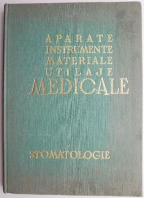 Aparate, instrumente, materiale, utilaje medicale. Stomatologie &amp;ndash; Dr. Teodor Nicolau foto