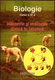BIOLOGIE CLASA A IX-A: MAIESTRIE SI STRALUCIRE DIVINA IN BIOSFERA-MARIA POPA-281724