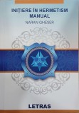 Initiere in Hermetism. Manual - Naran Gheser
