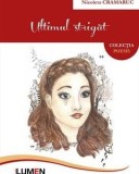 Ultimul strigat/Nicoleta Cramaruc